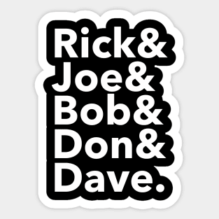 Rick Joe Bob Don Dave Sticker